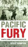 Pacific Fury, a just published hardback by Random House in June 2008, and written by Peter Thompson, an Australian journalist and writer who lives in London.
