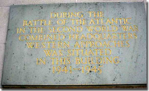 Plaque recording: The Headquarters of Western Approaches Command, from whence THE BATTLE OF THE ATLANTIC 